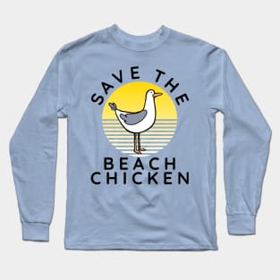 Seagull design - Save the beach chiken Long Sleeve T-Shirt